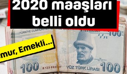 2020 maaşları belli oldu