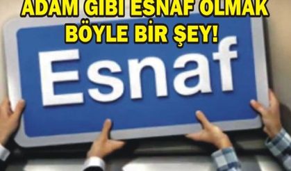  ADAM GİBİ ESNAF OLMAK BÖYLE BİR ŞEY!