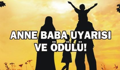 ANNE BABA UYARISI VE ÖDÜLÜ!