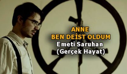 ANNE BEN DEİST OLDUM