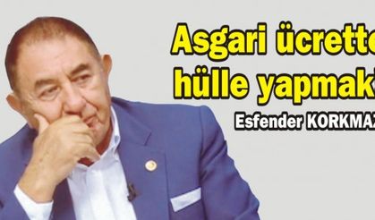 Asgari ücrette hülle yapmak!