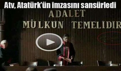 Atatürk’ün imzasını sansürlediler