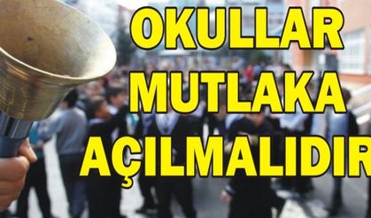 Av. Yalçın: Okullar mutlaka açılmalıdır