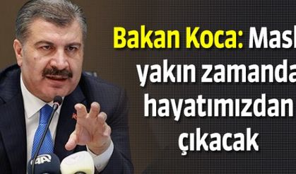 Bakan Koca: Maske, yakın zamanda hayatımızdan çıkacak