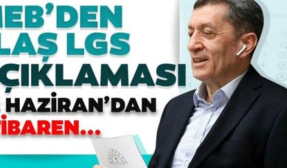 BAKAN ZİYA SELÇUK'TAN LGS AÇIKLAMASI!