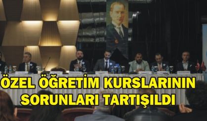 Başkentte özel öğretim kurslarının sorunları tartışıldı