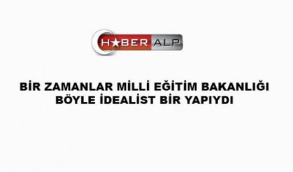 BİR ZAMANLAR MİLLİ EĞİTİM BAKANLIĞI