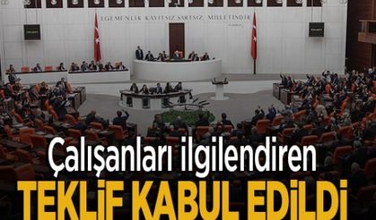 Çalışanları ilgilendiren teklif kabul edildi