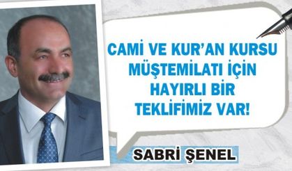 CAMİ VE KUR’AN KURSU MÜŞTEMİLATI İÇİN HAYIRLI BİR TEKLİFİMİZ VAR!