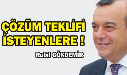 ÇÖZÜM TEKLİFİ İSTEYENLERE!