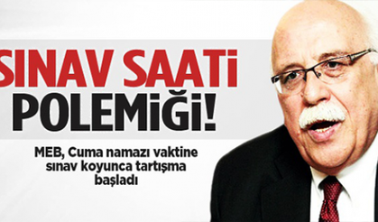 'Cuma namazı vaktinde sınav' polemiği  