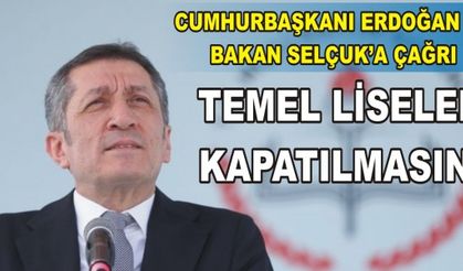 CUMHURBAŞKANI ERDOĞAN VE BAKAN SELÇUK'A ÇAĞRI: TEMEL LİSELER KAPATILMASIN!