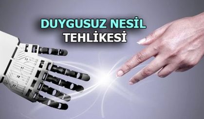 DUYGUSUZ NESİL TEHLİKESİ