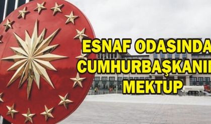 ESNAF ODASINDAN CUMHURBAŞKANINA  MEKTUP 