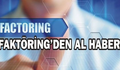 FAKTÖRİNG'DEN AL HABERİ