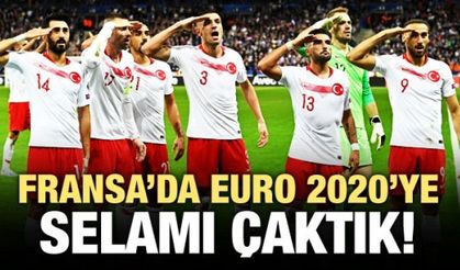 Fransa'da EURO 2020 kapısını araladık!