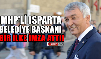 MHP'Lİ ISPARTA BELEDİYE BAŞKANI BİR İLKE İMZA ATTI!