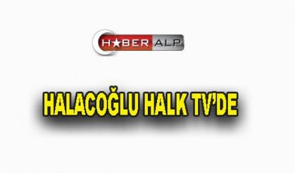 HALACOĞLU HALK TV'DE