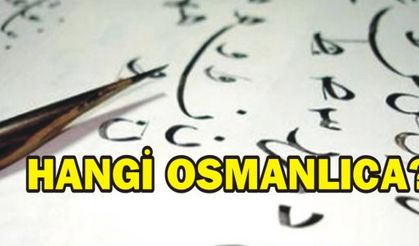  HANGİ OSMANLICA?!