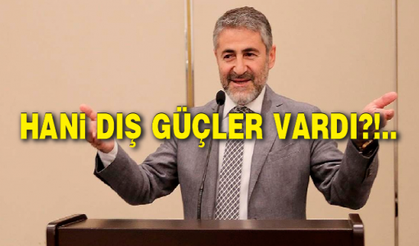 HANİ DIŞ GÜÇLER VARDI ?!..