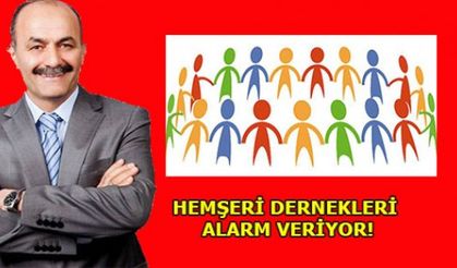HEMŞERİ DERNEKLERİ ALARM VERİYOR!