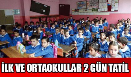 İLK VE ORTAOKULLAR 2 GÜN TATİL