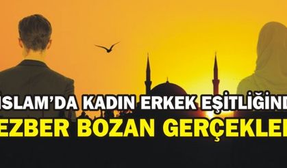 İSLAM'DA KADIN ERKEK EŞİTLİĞİNDE EZBER BOZAN GERÇEKLER!
