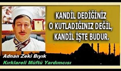 KANDİL İŞTE BUDUR.