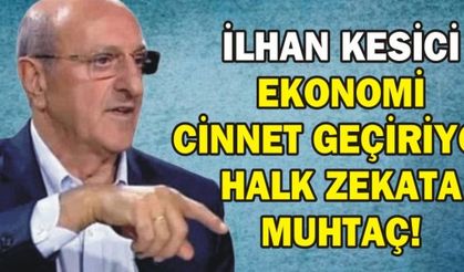 KESİCİ EKONOMİ CİNNET GEÇİRİYOR HALK ZEKATA MUHTAÇ!