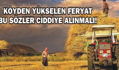 KÖYDEN YÜKSELEN FERYAT BU SÖZLER CİDDİYE ALINMALI!