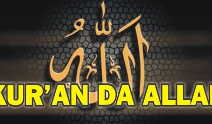  KUR'AN DA ALLAH ...