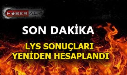 LYS SONUÇLARI YENİDEN HESAPLANDI