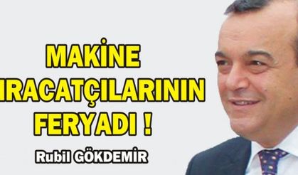 MAKİNE İHRACATÇILARININ FERYADI !