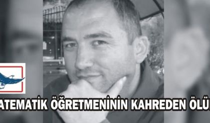 Matematik öğretmeninin kahreden ölümü -