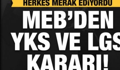 MEB resmen duyurdu! LGS ve YKS kararı...