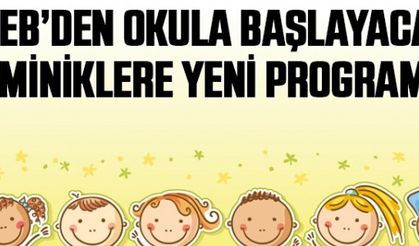 MEB'den okula başlayacak miniklere yeni program