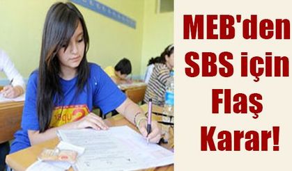 MEB'den SBS için flaş karar!