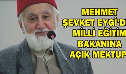 MEHMET ŞEVKET EYGİ'DEN MİLLİ EĞİTİM BAKANINA AÇIK MEKTUP!