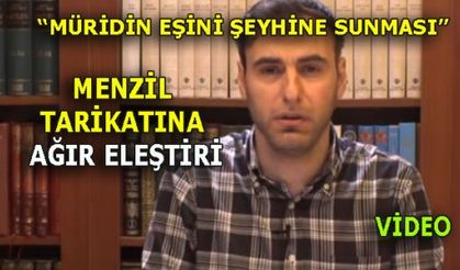 MENZİL TARİKATINA AĞIR ELEŞTİRİ