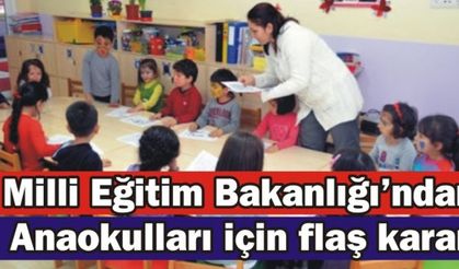 Milli Eğitim Bakanlığı'ndan anaokulları için flaş karar