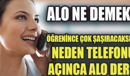 NEDEN ALO DERİZ ?