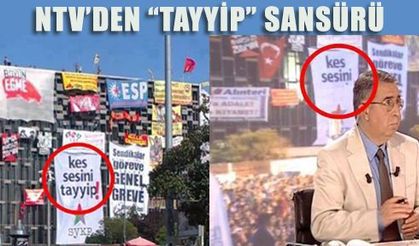 NTV'den 'Tayyip'e sansür!