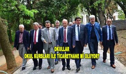  OKULLAR OKUL KURSLARI İLE TİCARETHANE Mİ OLUYOR?