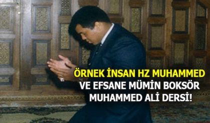 ÖRNEK İNSAN HZ MUHAMMED  VE EFSANE MÜMİN BOKSÖR  MUHAMMED ALİ DERSİ!