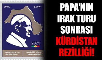 Papa'nın Irak turu sözde Kürdistan rezilliğiyle bitti