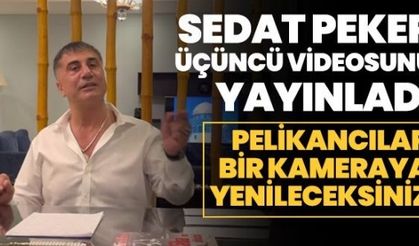 Sedat Peker üçüncü videosunu yayınladı “Pelikancılar Bir Kameraya Yenileceksiniz“