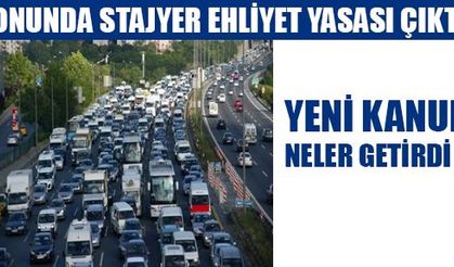 Stajyer ehliyet yasası çıktı