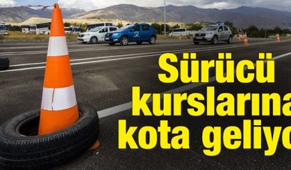 Sürücü kurslarına kota geliyor