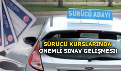 SÜRÜCÜ KURSLARINDA ÖNEMLİ SINAV GELİŞMESİ!