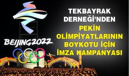 Tekbayrak Derneği’nden Pekin Olimpiyatlarının boykotu için imza kampanyası